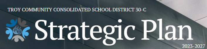Troy Community Consolidated School District 30-C Strategic Plan 2023-2027